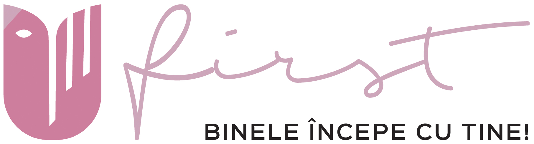U first BINELE ÎNCEPE CU TINE!
