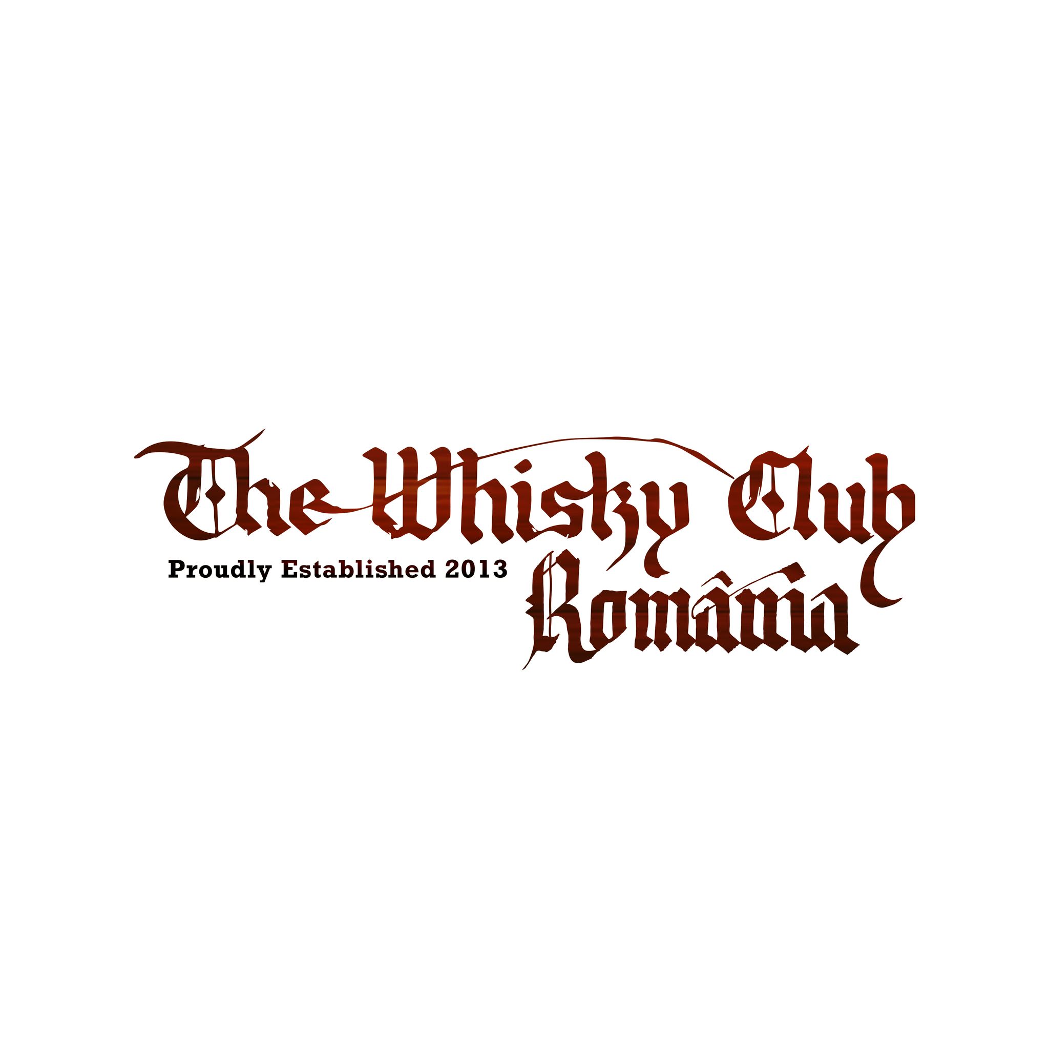 THE WHISKY CLUB ROMANIA Proudly Established 2013