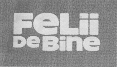 FELII DE BINE