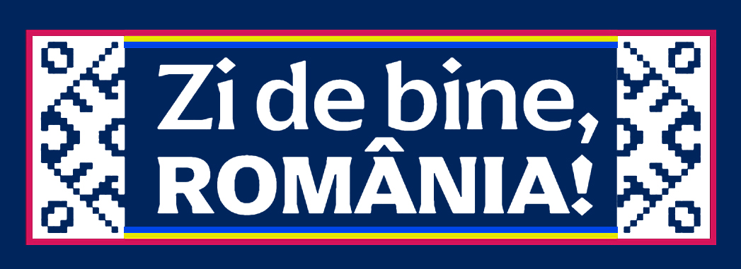 Zi de bine, ROMÂNIA!