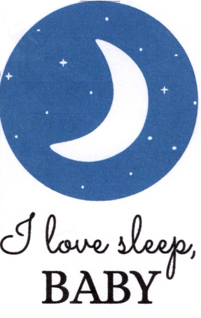 I love sleep, BABY