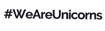 #WeAreUnicorns