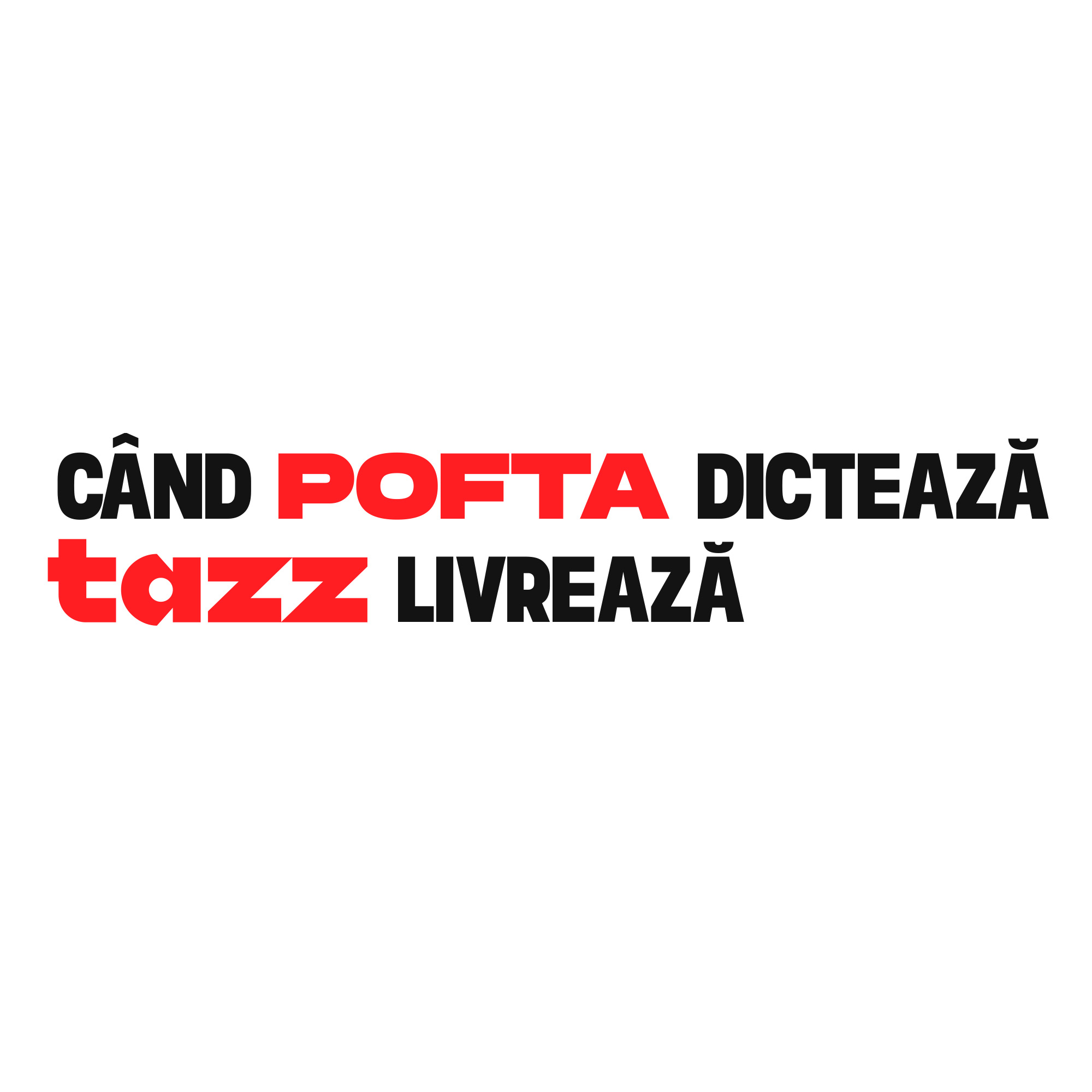 CÂND POFTA DICTEAZĂ tazz LIVREAZĂ