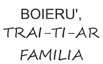 BOIERU', TRAI-TI-AR FAMILIA