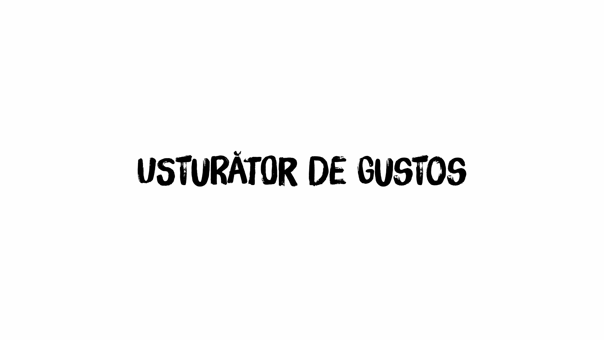 USTURĂTOR DE GUSTOS