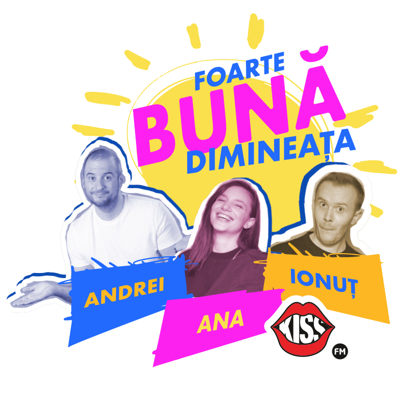 FOARTE BUNĂ DIMINTEAȚA ANDREI ANA IONUȚ KISS FM