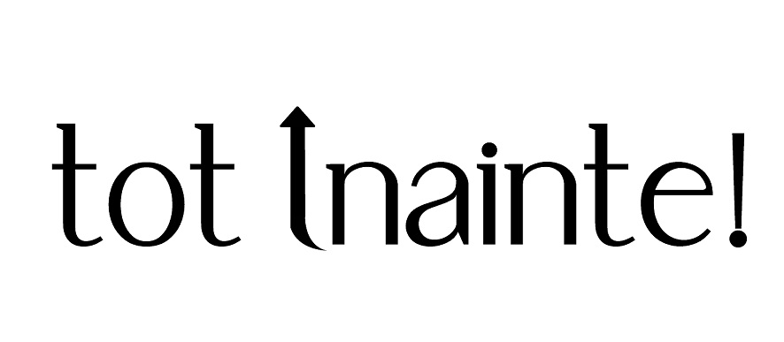 TOT INAINTE!