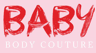 BABY BODY COUTURE