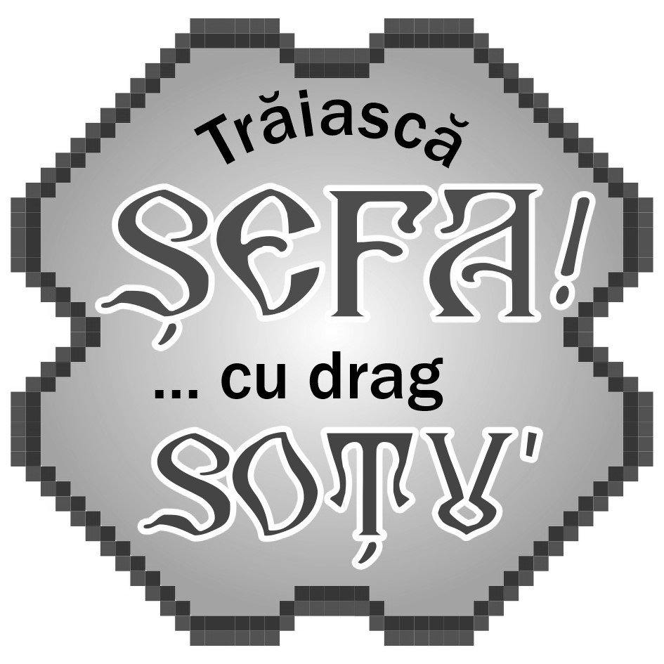 Trăiască ŞEFA! ... cu drag SOŢU'