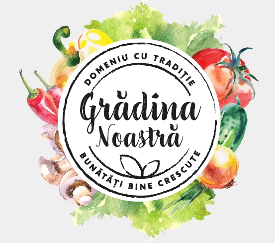 GRĂDINA NOASTRĂ DOMENIU CU TRADIŢIE BUNĂTĂŢI BINE CRESCUTE