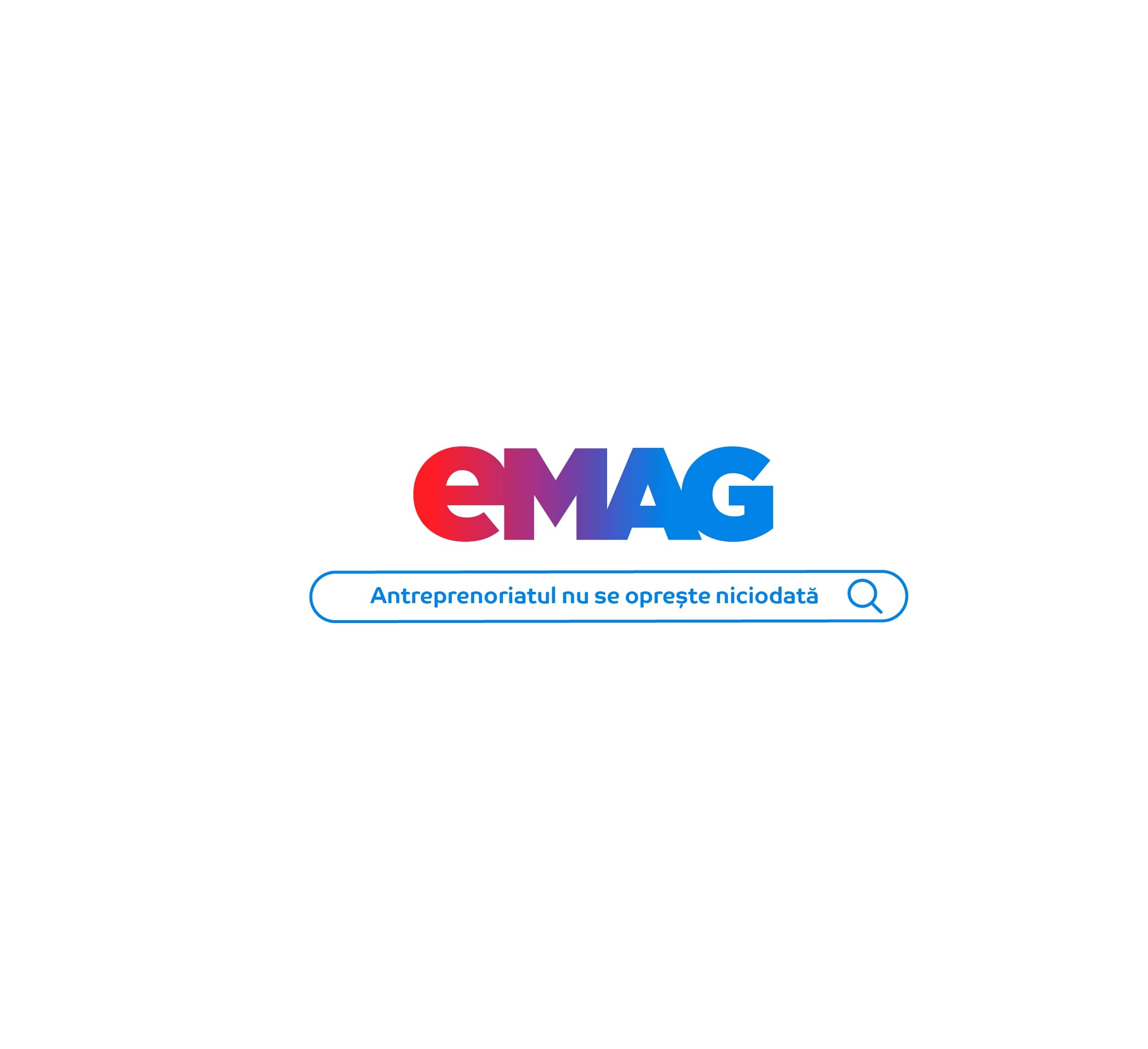 eMAG Antreprenoriatul nu se oprește niciodată
