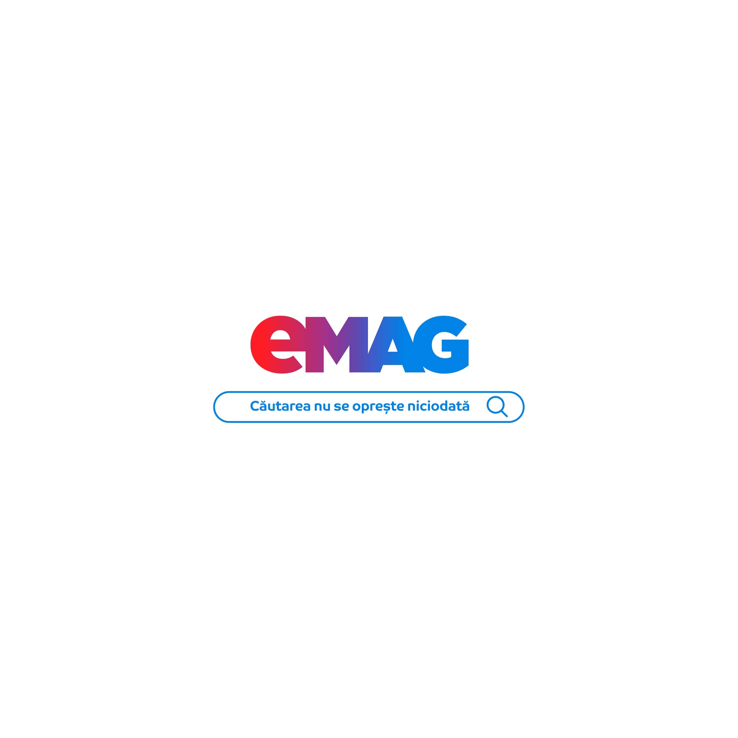 eMAG Căutarea nu se oprește niciodată