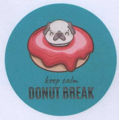 keep calm DONUT BREAK