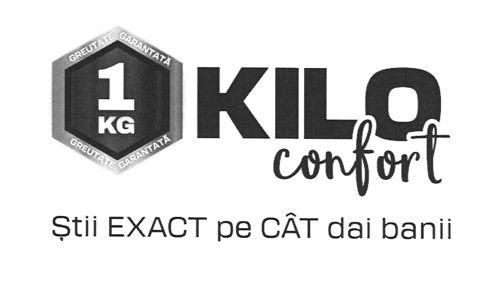 1kg GREUTATE GARANTATA KILO CONFORT Ştii EXACT pe cât dai banii