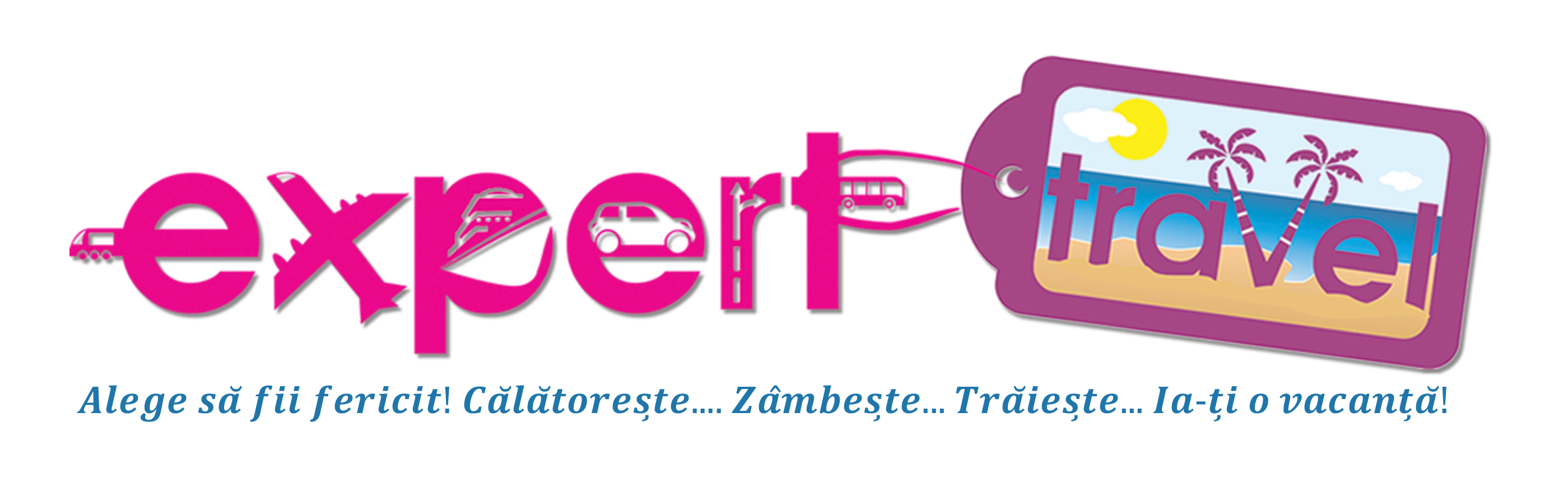 expert travel Alege să fii fericit! Călătorește... Zâmbește...Trăiește...Ia-ți o vacanță!