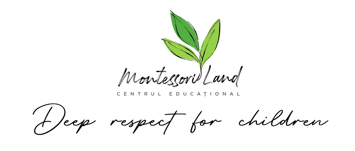 Montessori Land CENTRUL EDUCATIONAL Deep respect for children