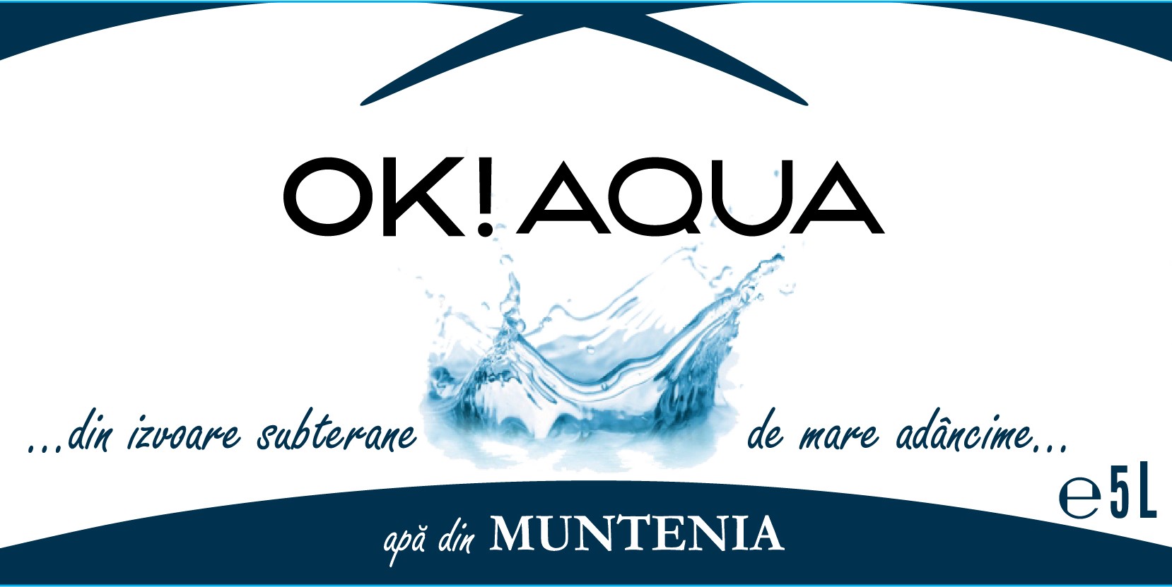 OK! AQUA apă din Muntenia... din izvoare subterane de mare adâncime...