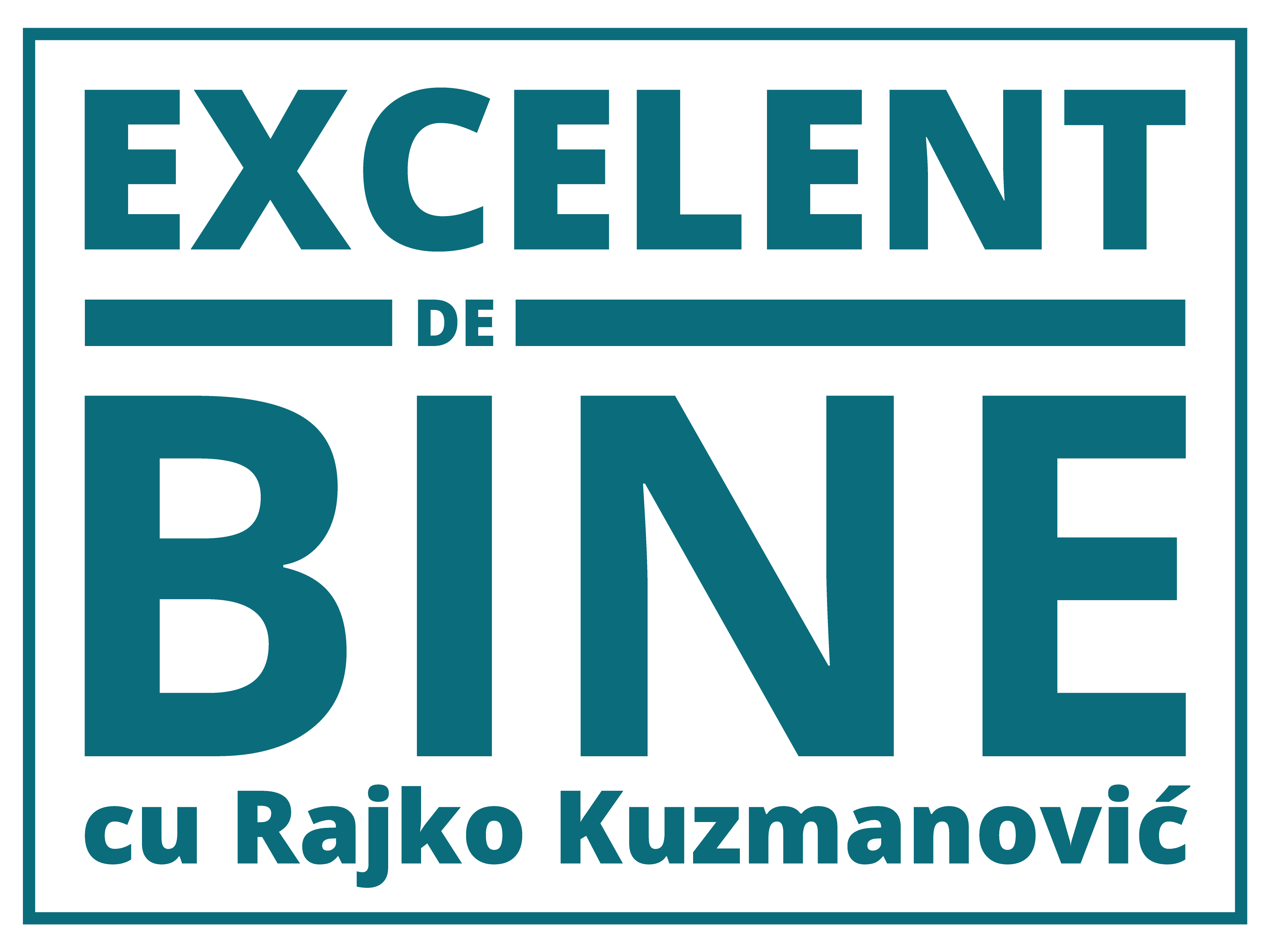 EXCELENT DE BINE cu Rajko Kuzmanovic