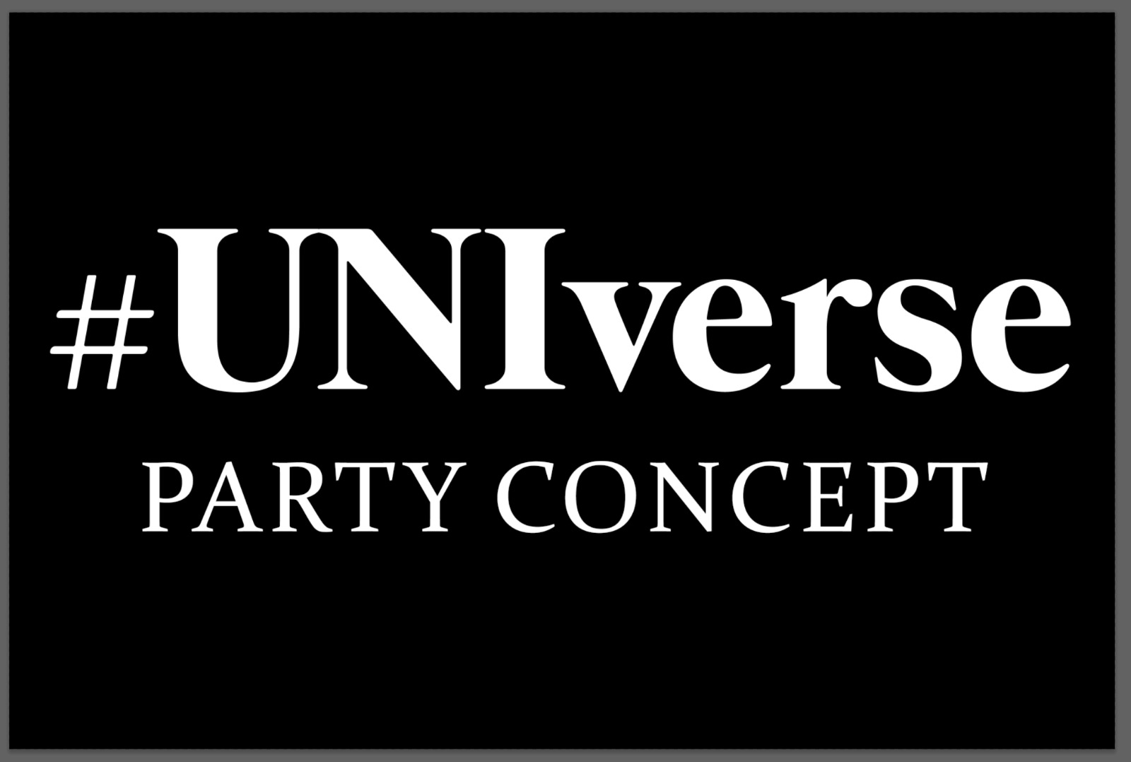 #UNIVERSE PARTY CONCEPT