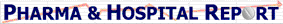 PHARMA & HOSPITAL REPORT
