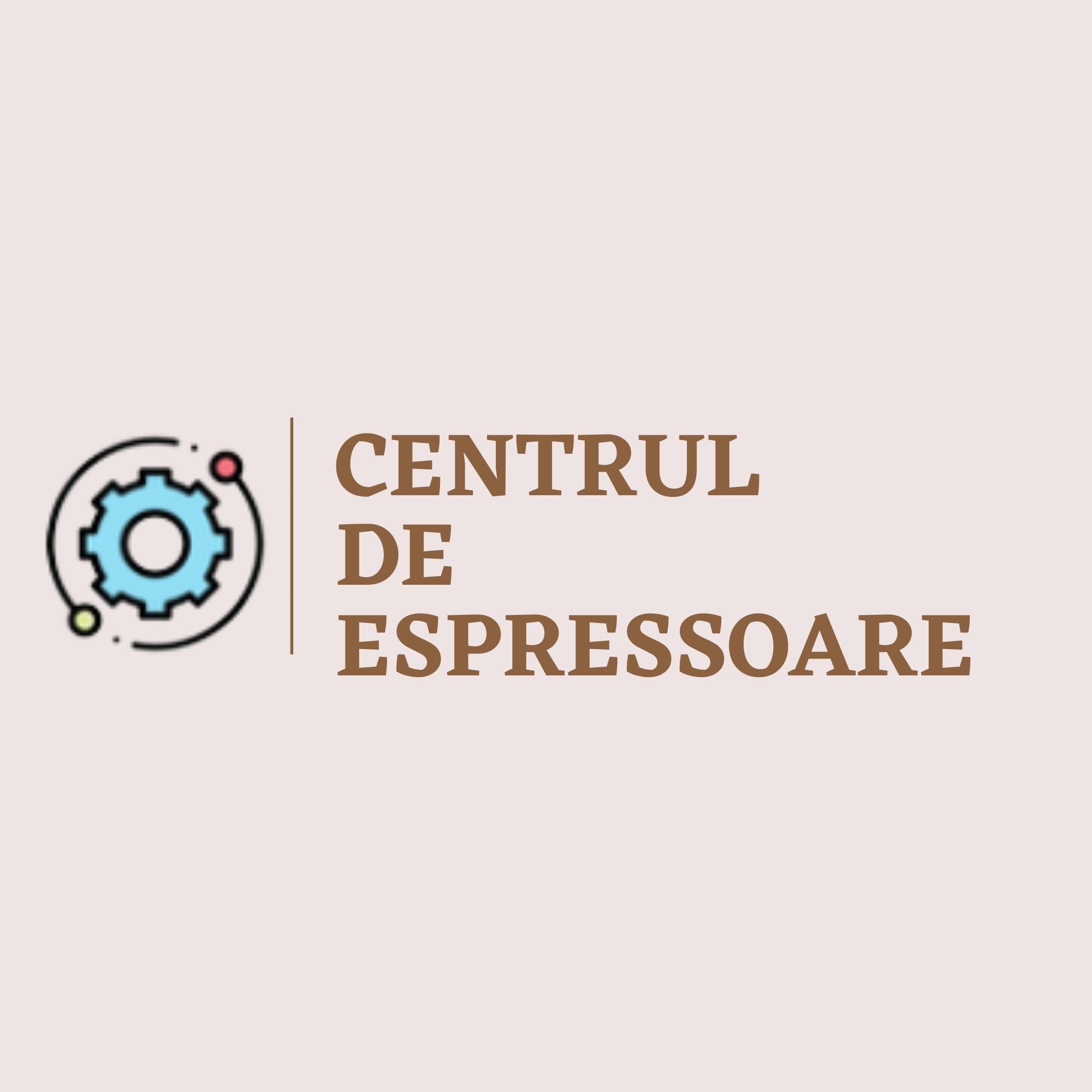CENTRUL DE ESPRESSOARE