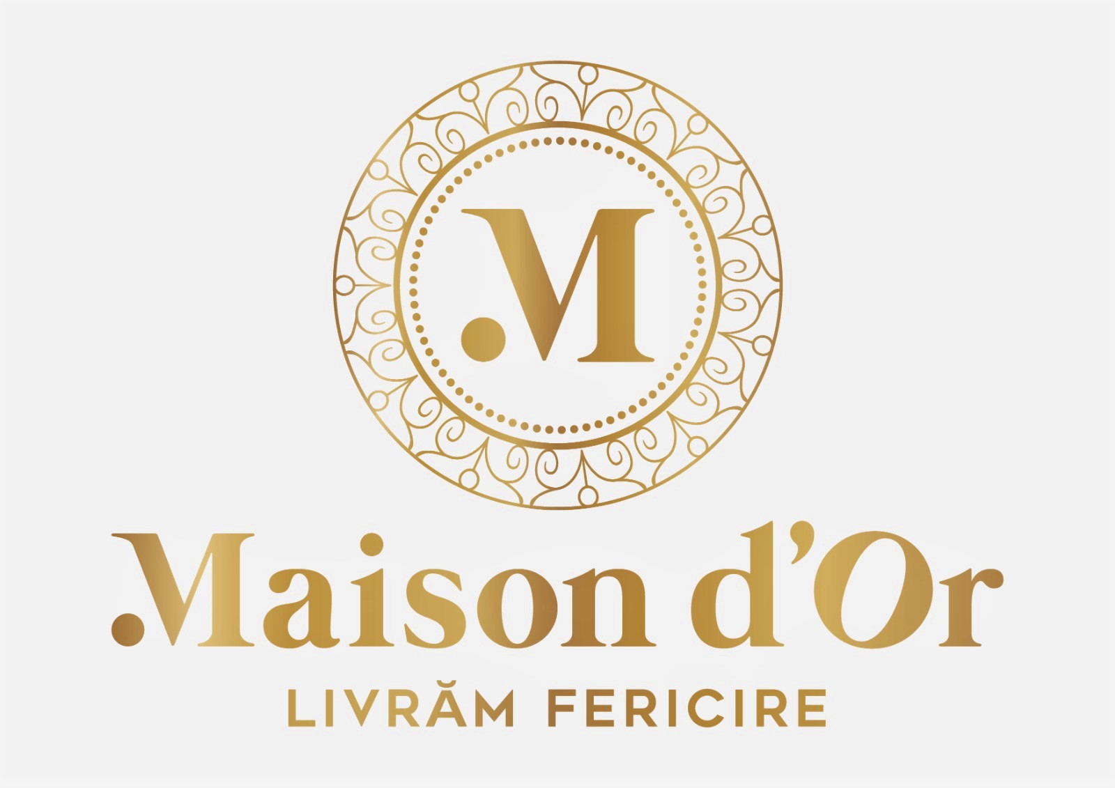 Maison d'Or LIVRĂM FERICIRE