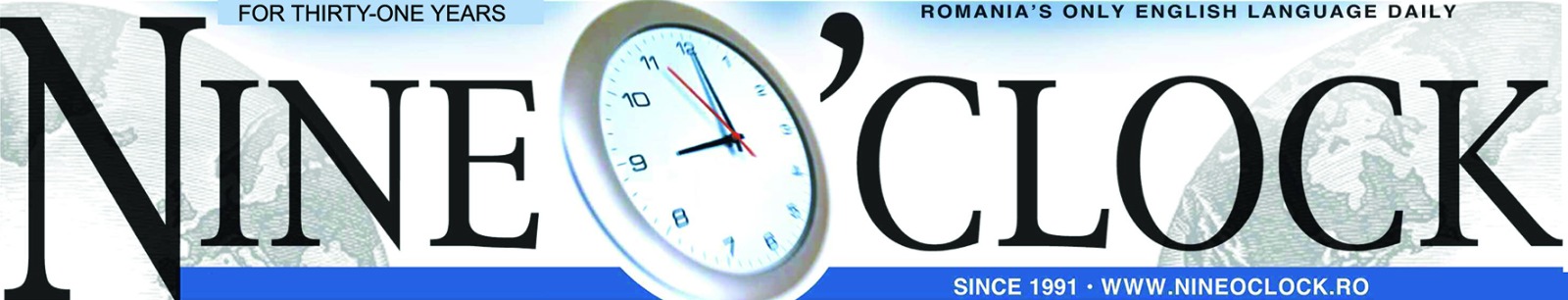 NINE O'CLOCK for thirty-one years since 1991 www.nineoclock.ro Romania's only english language daily