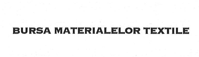 BURSA MATERIALELOR TEXTILE