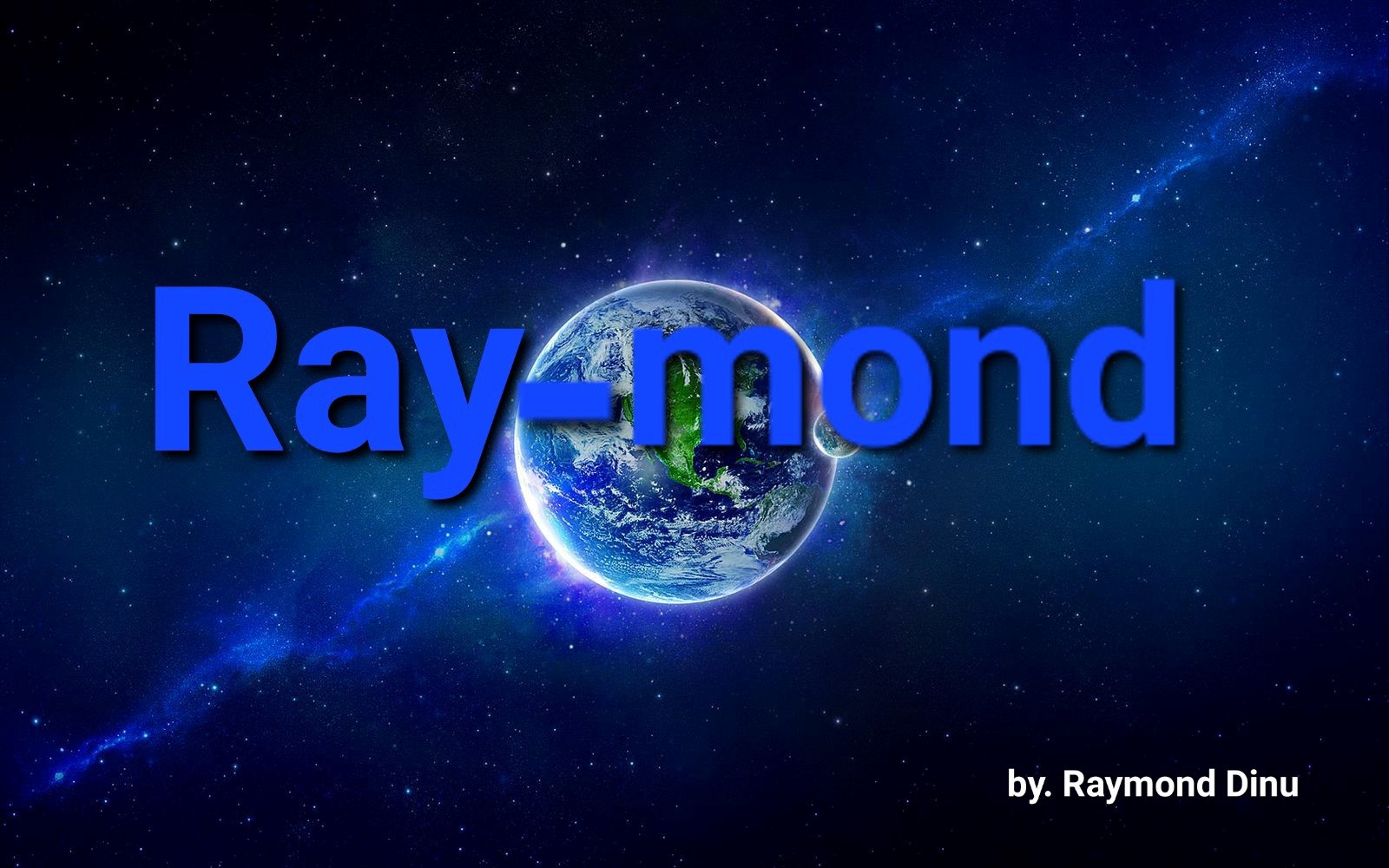 Ray-mond by. Raymond Dinu