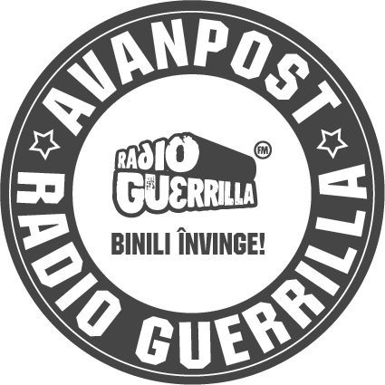 AVANPOST RADIO GUERRILLA RADIO GUERRILLA FM BINILI ÎNVINGE!