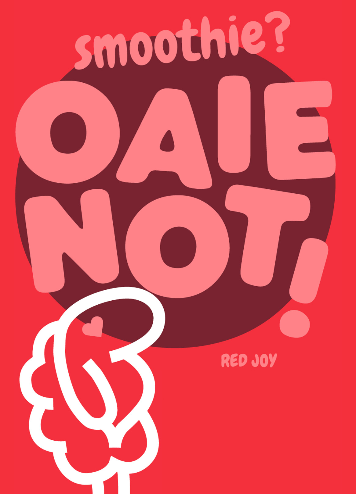smoothie? OAIE NOT! RED JOY