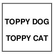 TOPPY DOG TOPPY CAT