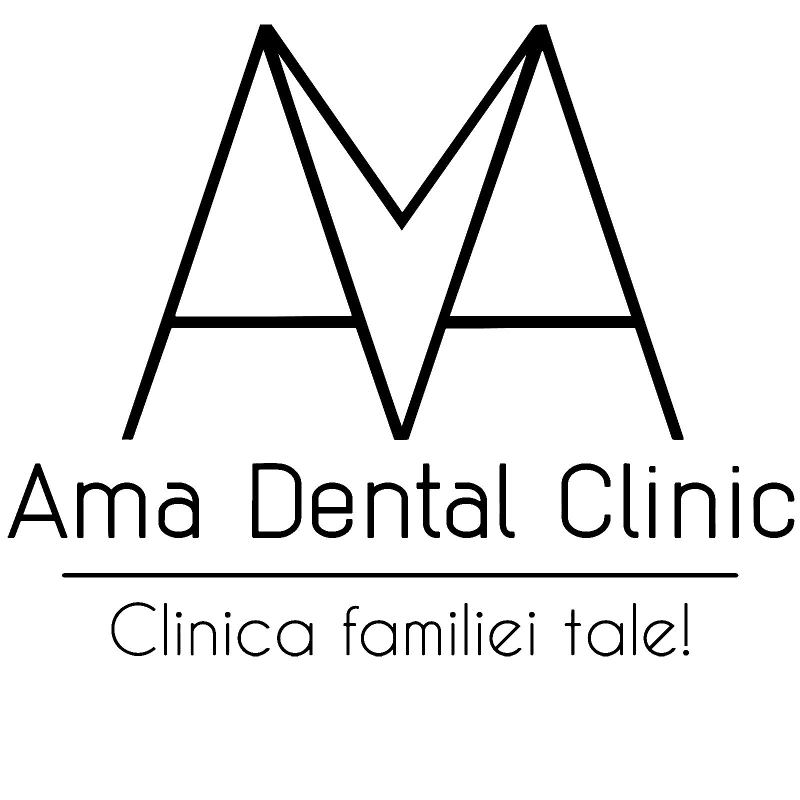 Ama Dental Clinic Clinica familiei tale!
