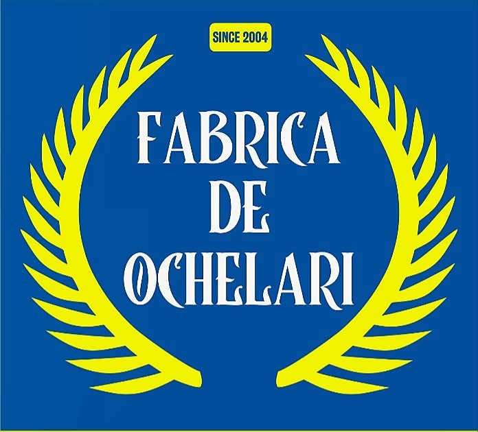 FABRICA DE OCHELARI SINCE 2004