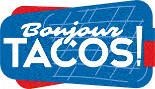 Bonjour TACOS!