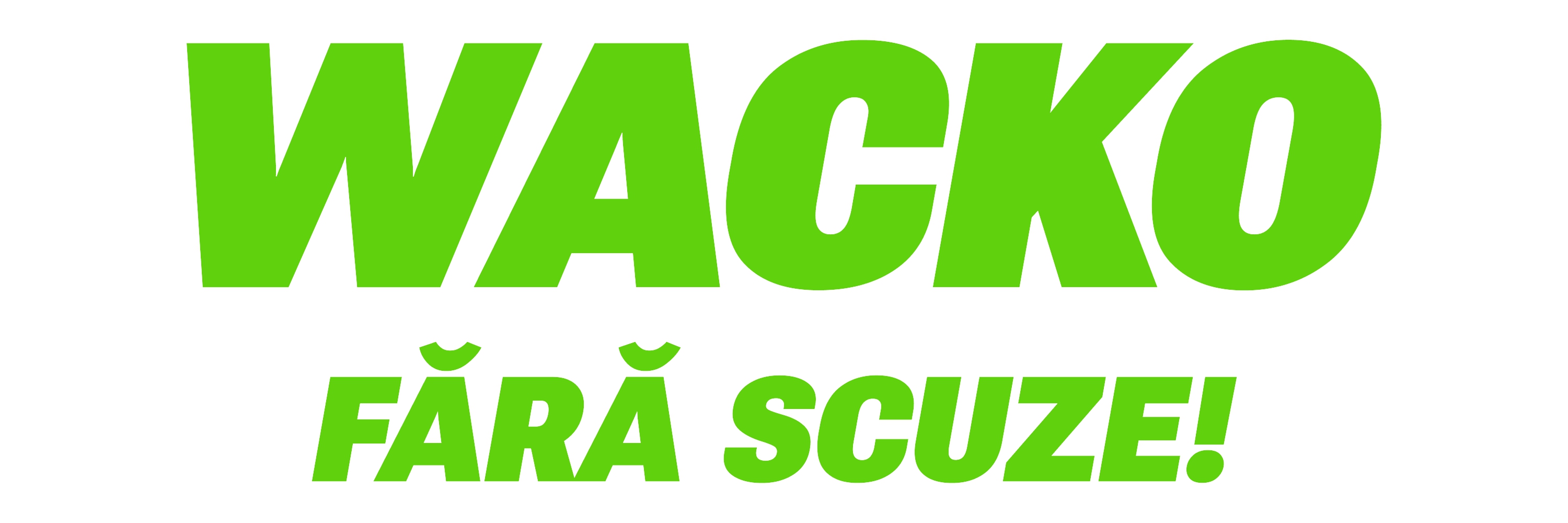 WACKO FĂRĂ SCUZE!