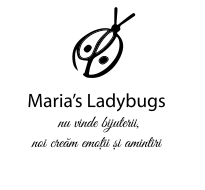 Maria's Ladybugs nu vinde bijuterii, noi creăm emoţii şi amintiri