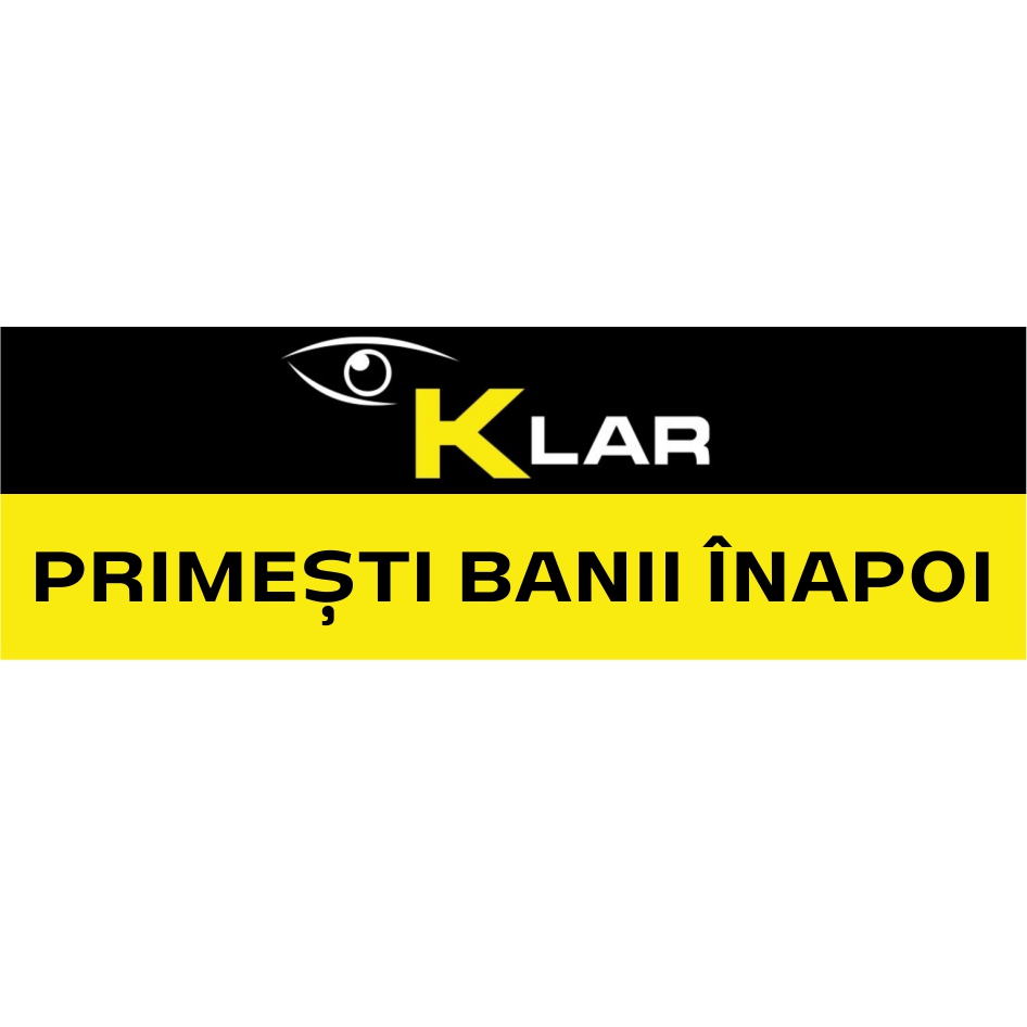 KLAR PRIMEȘTI BANII ÎNAPOI