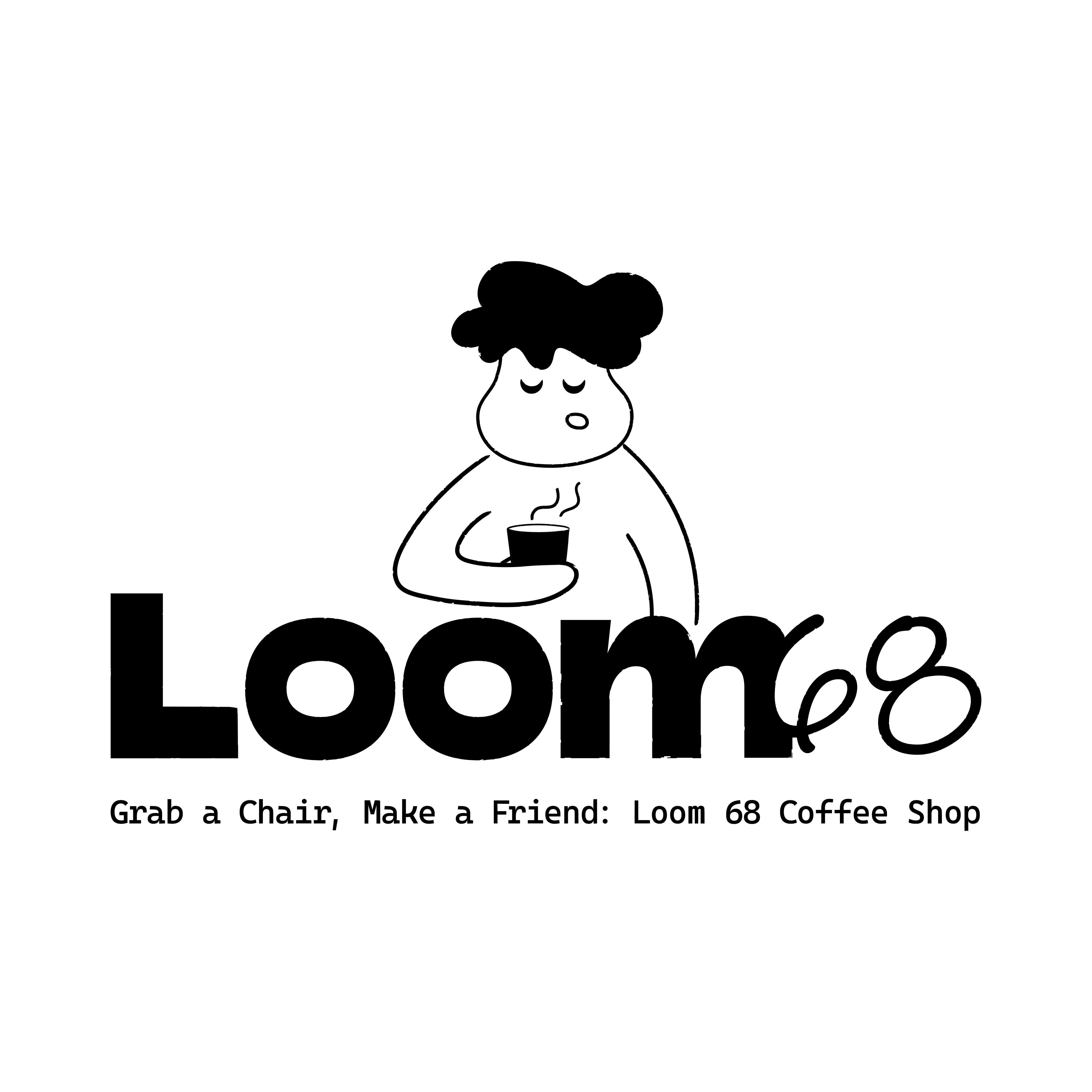LOOM68 Grab a Chair, Make a Friend: Loom 68 Coffee Shop