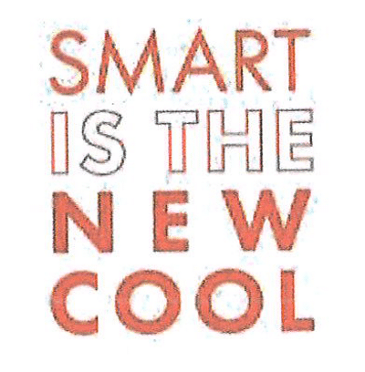 SMART IS THE NEW COOL