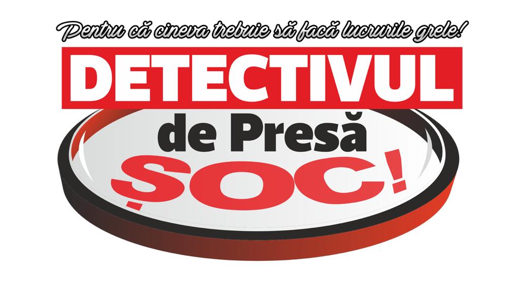 DETECTIVUL de Presă ȘOC! Pentru că cineva trebuie sa facă lucrurile grele!