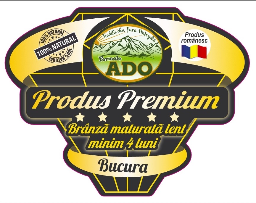 100% NATURAL Tradiții din Țara Hațegului Produs românesc Fermele ADO Produs Premium Brânză maturată lent minim 4 luni Bucura