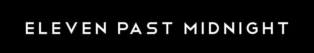 ELEVEN PAST MIDNIGHT