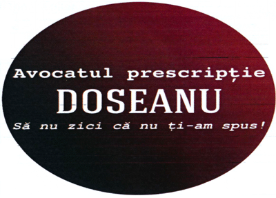 Avocatul prescripție DOSEANU Să nu zici că nu ți-am spus !