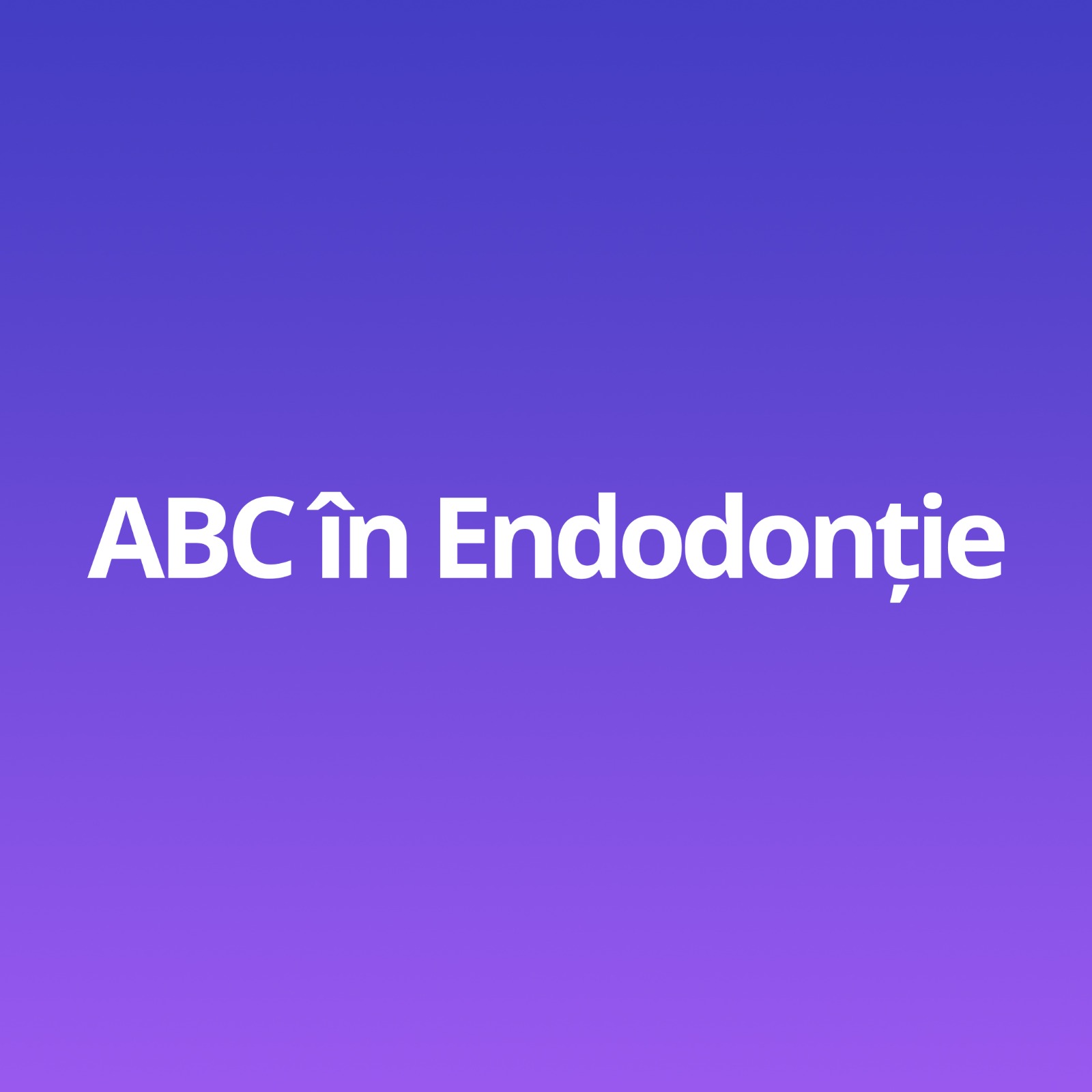 ABC în Endodonție