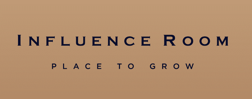 INFLUENCE ROOMN PLACE TO GROW