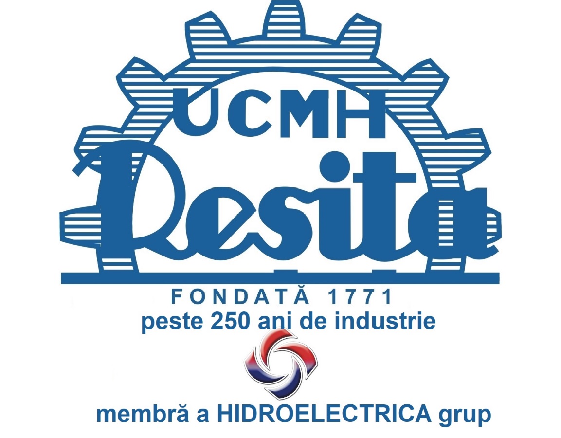 UCMH REȘIȚA FONDATĂ 1771 PESTE 250 ANI DE INDUSTRIE MEMBRĂ A HIDROELECTRICA GRUP