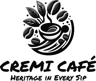 CREMI CAFÉ - HERITAGE IN EVERY SIP