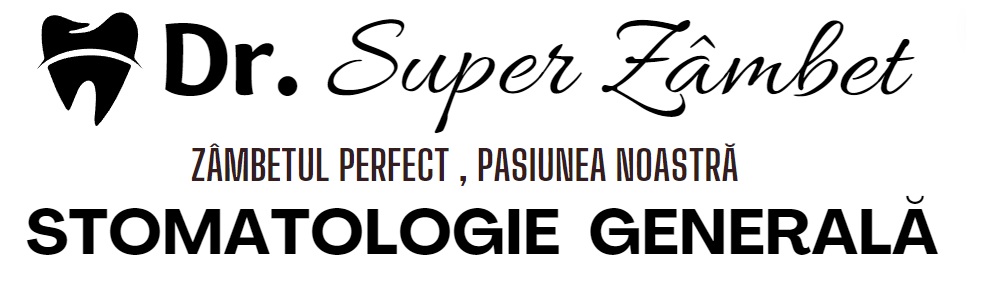 Dr. Super Zâmbet ZÂMBETUL PERFECT, PASIUNEA NOASTRĂ STOMATOLOGIE GENERALĂ