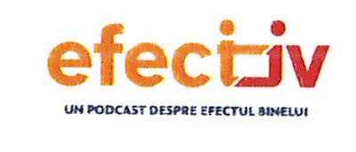 EFECTIV UN POTCAST DESPRE EFECTUL BINELUI